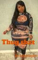 Thug Shxt *BBW story* by Itgworl_