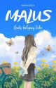 Malus [Gadis bertopeng Luka] REVISI by babygurita