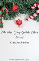 Matthew Gray Gubler Short Stories - Christmas Edition by FirstLightFF