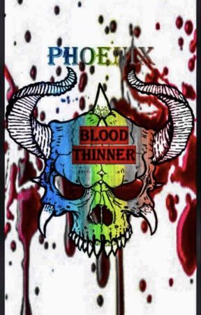 PHOENIX: Blood Thinner by Madsamurai