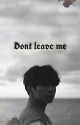 Don't leave me (Jungkook) by Uknow_Author