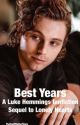 Best Years - Luke Hemmings (sequel to Lonely Hearts) by TheSwiftInOurStars