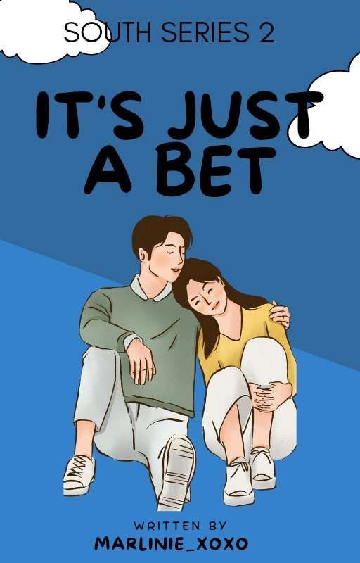 It's Just A Bet (South Series #2) (Completed) by Marlinie_xoxo