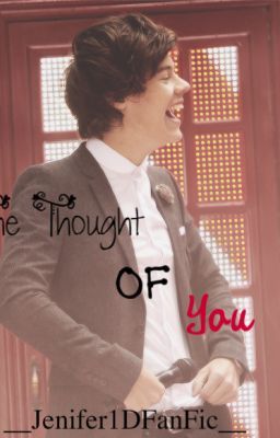 The Thought Of You *Harry Styles Fanfic* cover