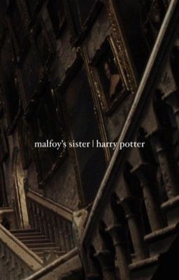 malfoy's sister | harry potter cover