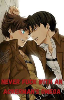 Never Fuck with an Ackerman's Omega (Short Riren story) cover