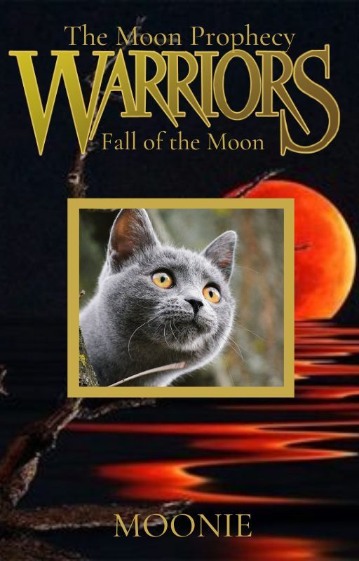 Warriors:  the Moon Prophecy:  Fall of the Moon by MOONIEofMoonClan