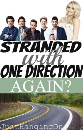 Stranded With One Direction...AGAIN? (Sequel to Stranded With One Direction) by JustHangingOn