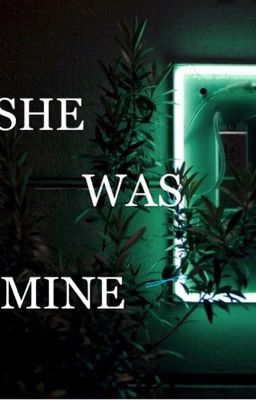 SHE WAS MINE  {Draco Malfoy} cover