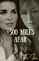 ±500 Miles Afar by TaraIsles