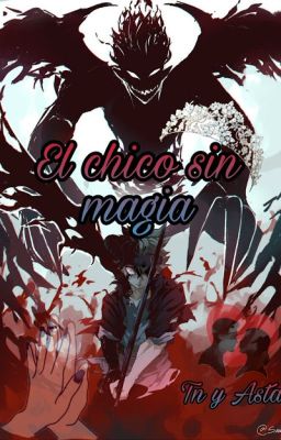 El chico sin magia [Asta y Tn___] (Finalizada) cover