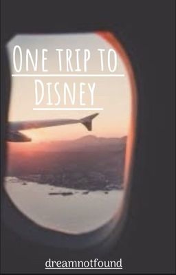 One trip to Disney *dreamnotfound* cover