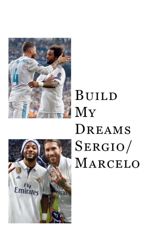 Build My Dreams (Sergio Ramos/Marcelo Vieira) by annielovesnekos