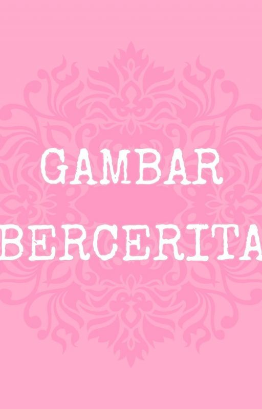 GAMBAR BERCERITA by penikmatsunyi08