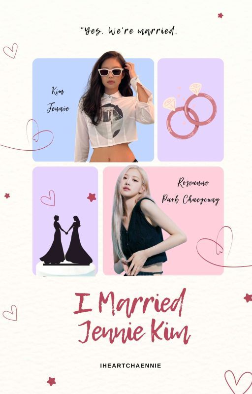 I MARRIED JENNIE KIM || CHAENNIE || Complete  by iheartchaennie