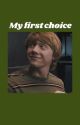 my first choice ~ ron weasley x reader by ronaldswife