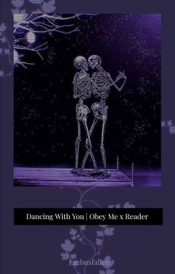 Dancing With You| Obey Me! x reader (Oneshots) cover