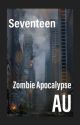 Seventeen Zombie Apocalypse AU by kangchxnii