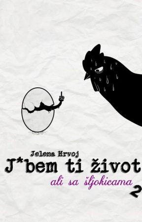 J*bem ti život, ali sa šljokicama 2 by JelenaHrvoj