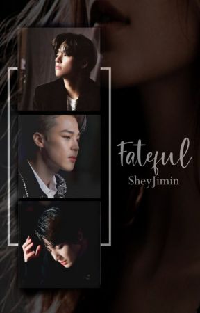 Fateful | Park Jimin 🔞 by SheyJimin