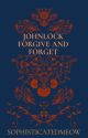 johnlock: forgive and forget by sophisticatedmeow