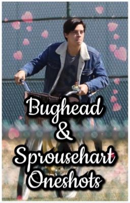 Bughead Sprousehart Oneshots! cover