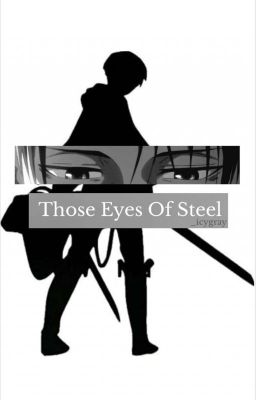 Those Eyes of Steel | Levi x Reader cover