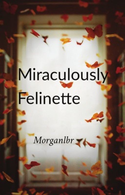 Miraculously Felinette by morganlbr