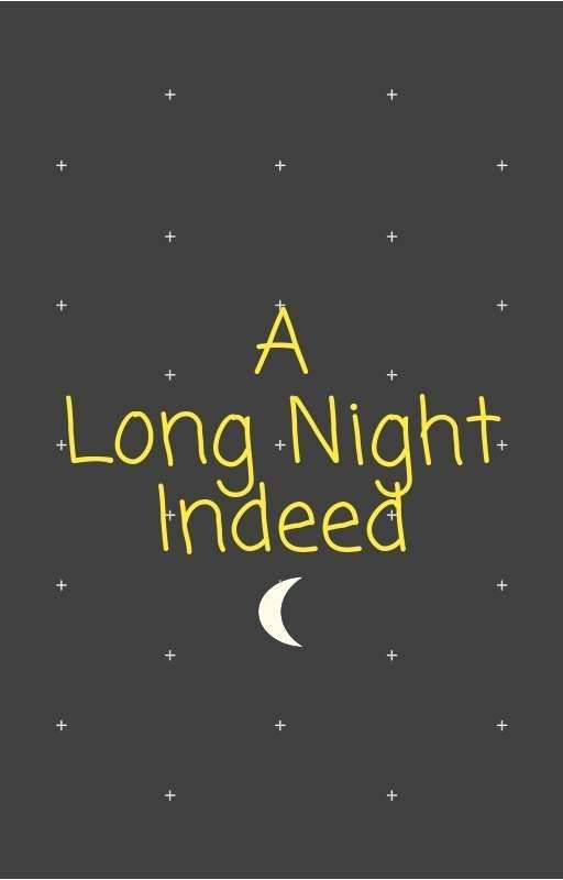 A long night indeed by Achlys005