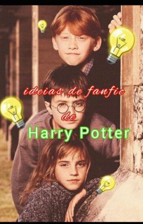 Ideias Para Fanfics De Harry Potter by _RAVENCLAW__