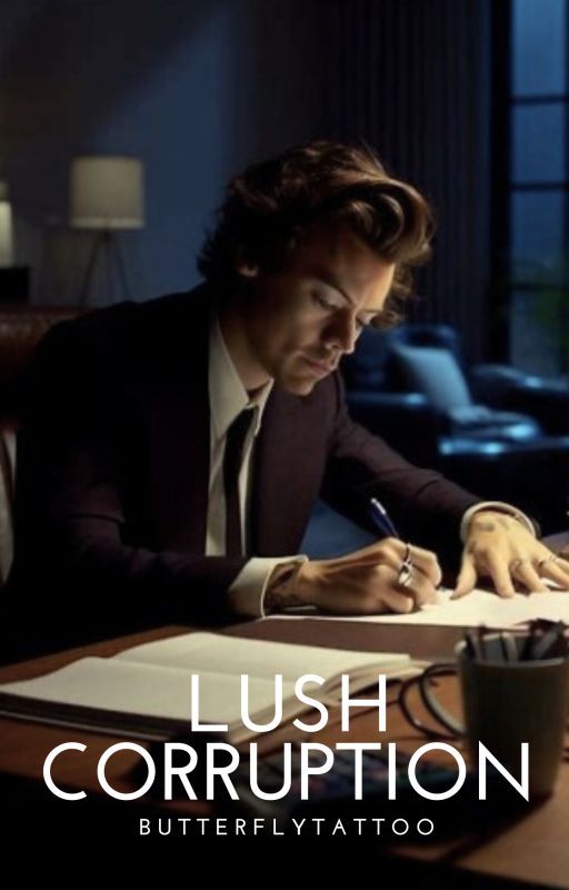 Lush Corruption  | Harry Styles AU | BOOK 2  ✓ by butterflytattoo