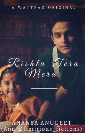 Rishta Tera Mera ( The Relationship We Share)  by fictitious_fictions