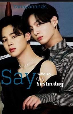 Say Hello to my Yesterday || Jikook  cover