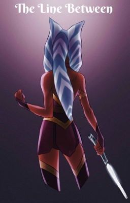 The Line Between (Ahsoka x reader) cover