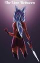 The Line Between (Ahsoka x reader) by TanoReborn