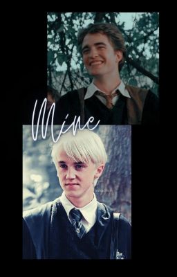 Mine (Draco x reader x Cedric) cover