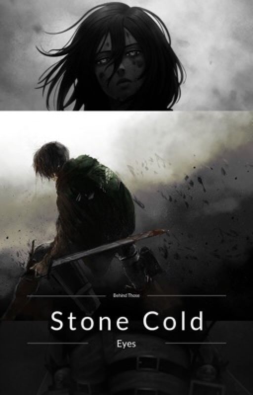 Behind Stone Cold Eyes...(Levi x OC) by daughterofposeidon05