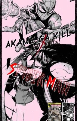 The Webs Between Corruption | Akame Ga Kill x Spider-Man Reader cover