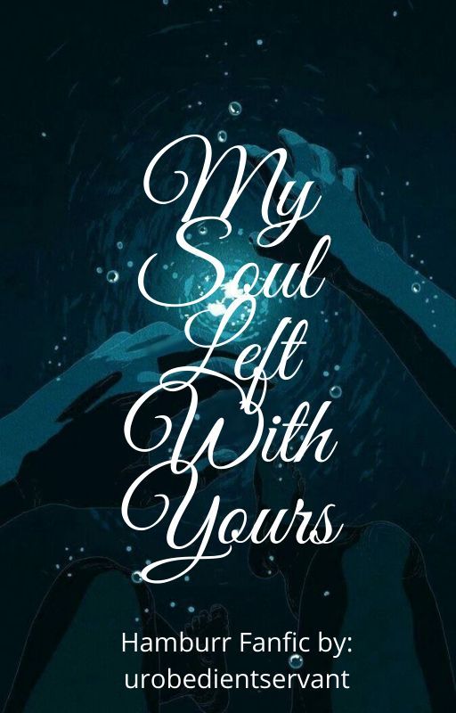 My Soul Left With Yours ~ Hamburr Titanic Fic by urobedientservant