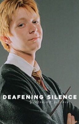 Deafening Silence : Fred Weasley cover