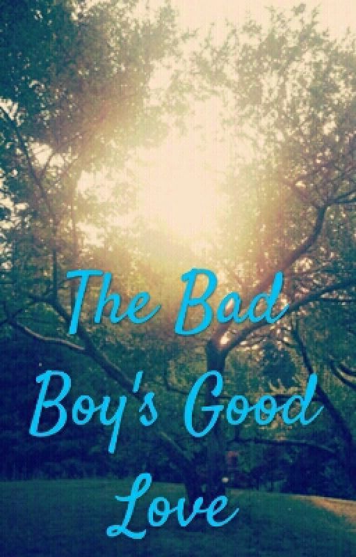 The Bad Boy's Good Love by MirandaMorrison9