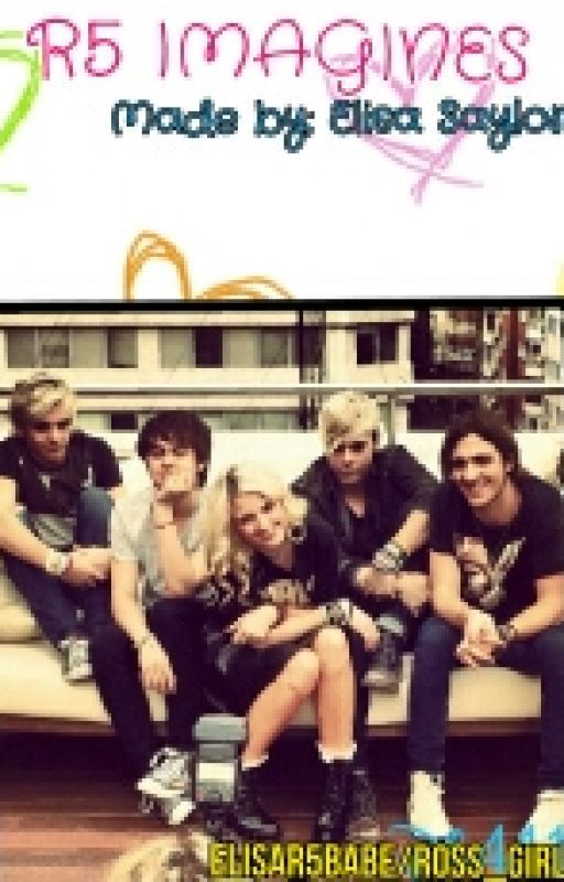 R5 imagines by ross_girl