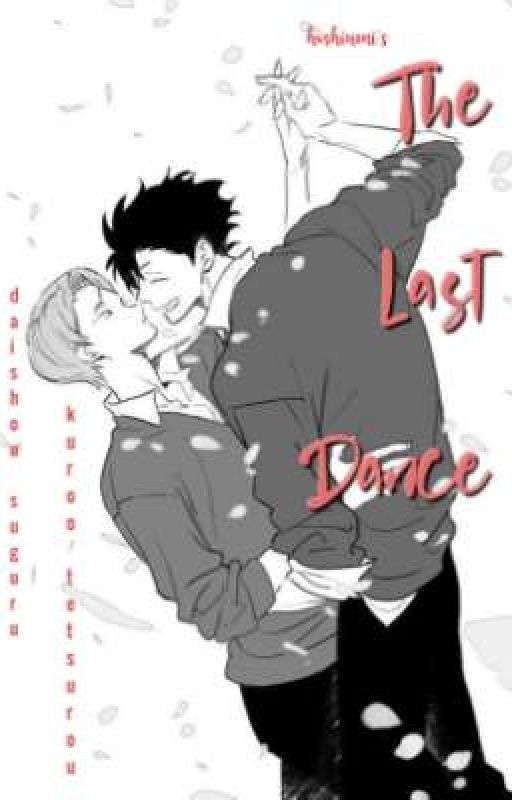 The Last Dance ( One-Shot ) by KoushiHoshiumi