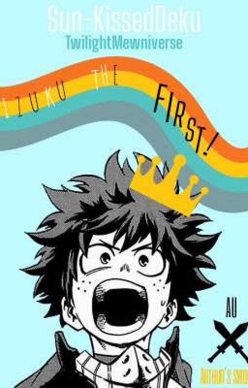 Izuku The First! | All About Dekuchaco by Sun-KissedDeku