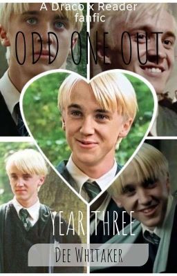 The Odd One Out: YEAR THREE.     //COMPLETE//                 {draco x reader} cover