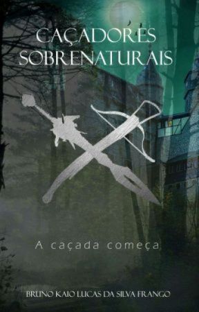 Caçadores Sobrenaturais - A Caçada Começa by brunofrango