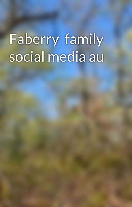 Faberry  family social media au  by yagirlishere124