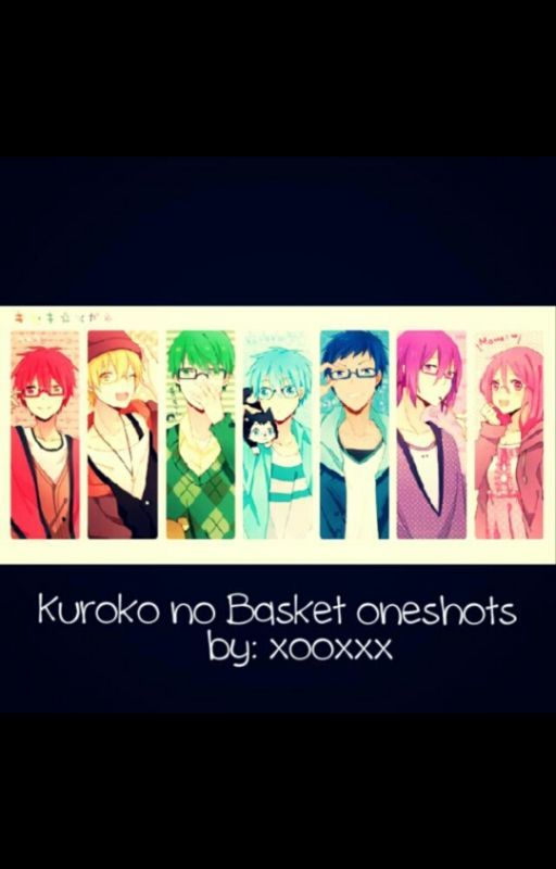 KNB Oneshots ( Kuroko no Basket ) by xooxxx