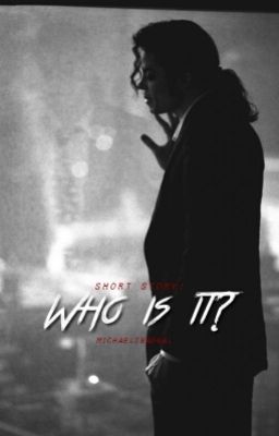 MJ Fanfic:Who is it? (Complete) cover