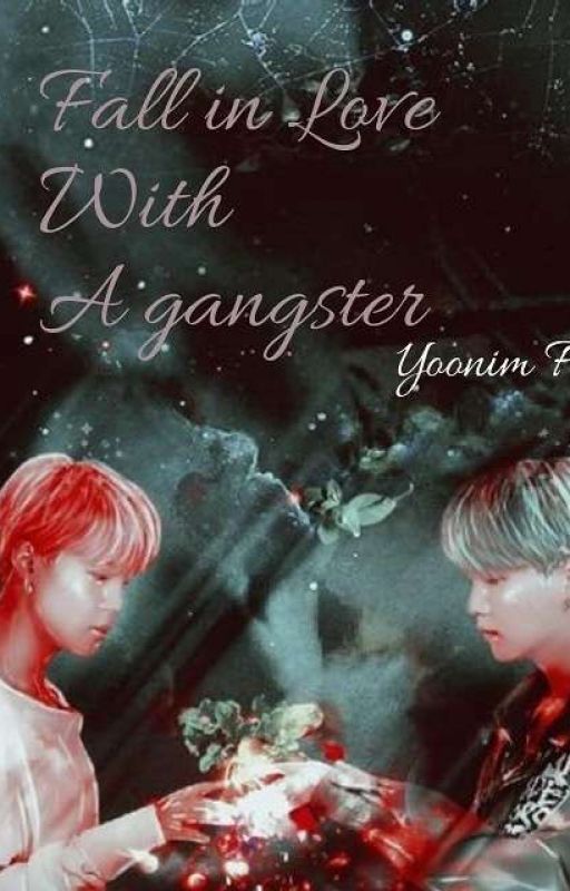 Fall in Love with a gangster (Yoonmin FF)  ✔️ by Gucxitaehyung